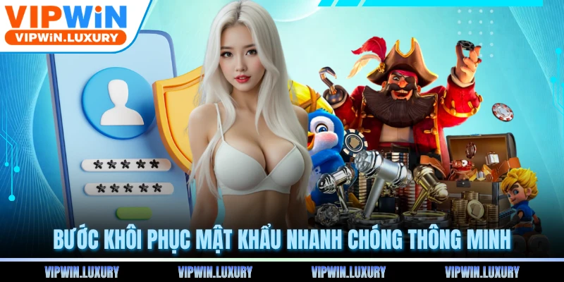 Bước khôi phục mật khẩu nhanh chóng thông minh