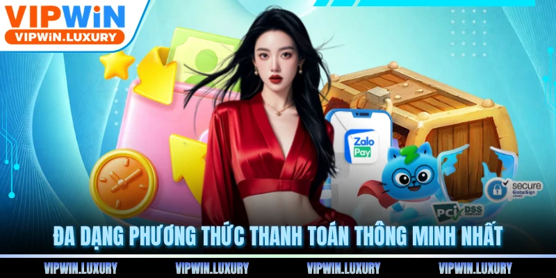 Đa dạng phương thức thanh toán thông minh nhất