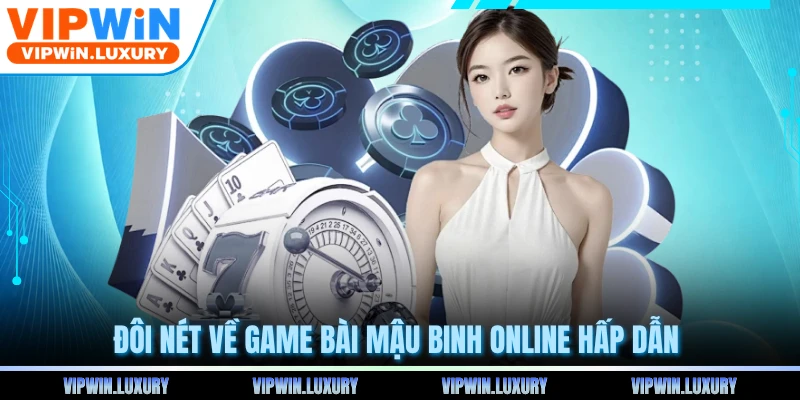 Đôi nét về game bài mậu binh online hấp dẫn