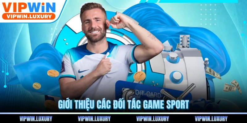 Giới thiệu các đối tác game sport