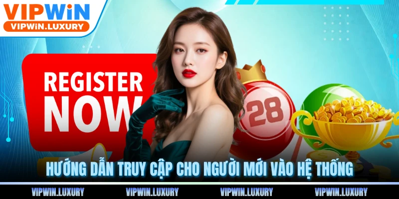Hướng dẫn truy cập cho người mới vào hệ thống