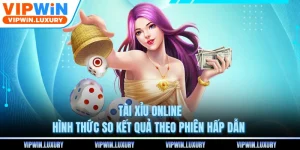 Tài Xỉu Online - Hình Thức So Kết Quả Theo Phiên Hấp Dẫn 