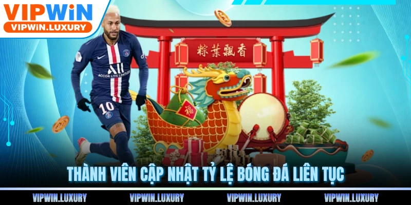 Thành viên cập nhật tỷ lệ bóng đá liên tục